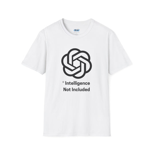 Intelligence Not Included OpenAI T-Shirt - AI Humor Shirt