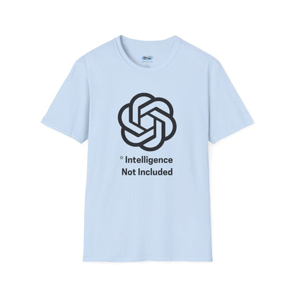 Intelligence Not Included OpenAI T-Shirt - AI Humor Shirt
